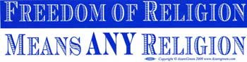 Freedom of Religion Means Any Religion bumper sticker